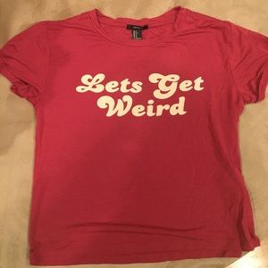 Let’s Get Weird shirt